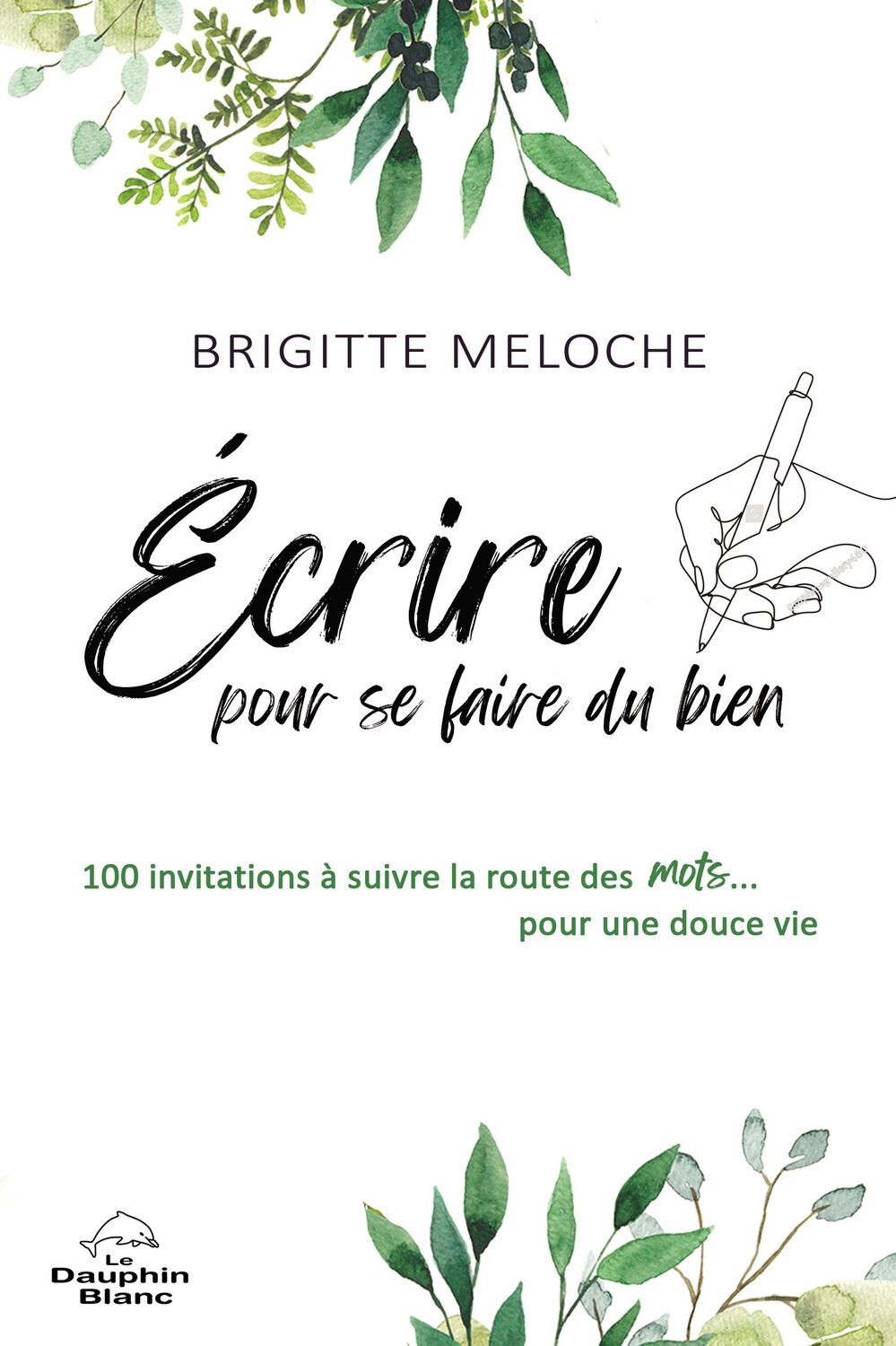 Ecrire pour se faire du bien - 100 invitations à suivre la route des mots... pour une douce vie