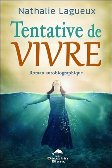 Tentative de vivre - Roman autobiographique
