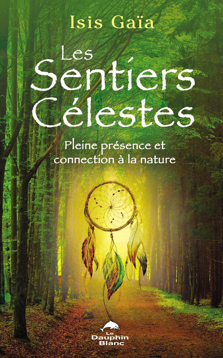 Les sentiers célestes - Pleine présence et connexion à la nature