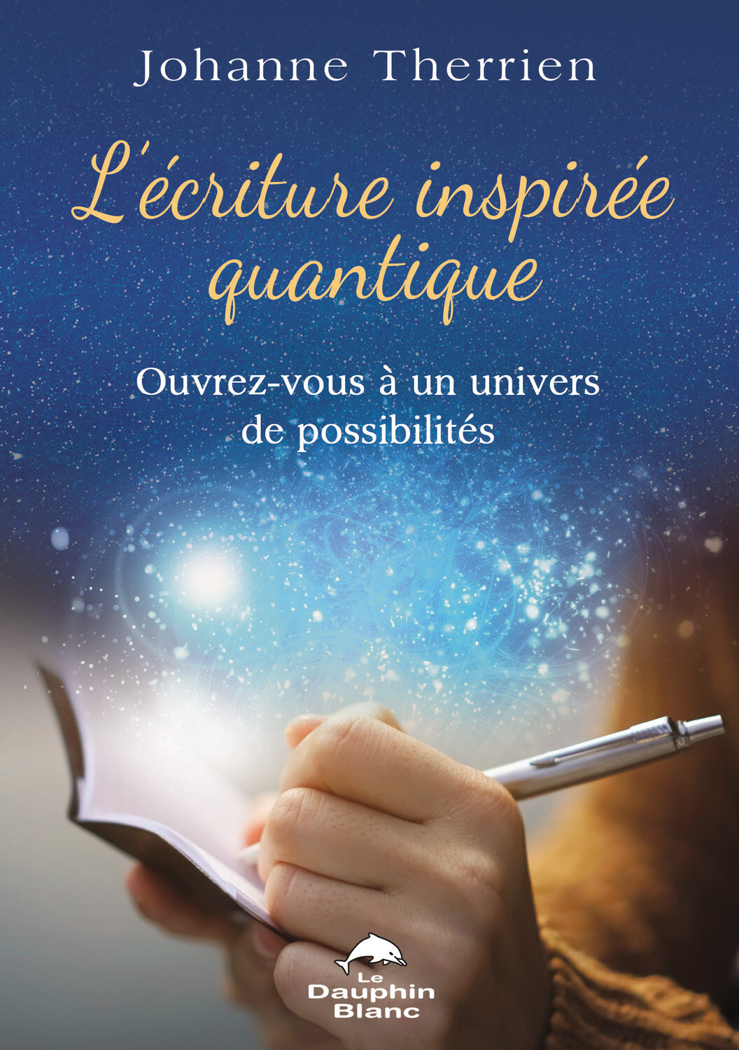 L'écriture inspirée quantique - Ouvrez-vous à un univers de possibilités