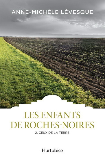 LES ENFANTS DE ROCHES-NOIRES T 02 CEUX DE LA TERRE