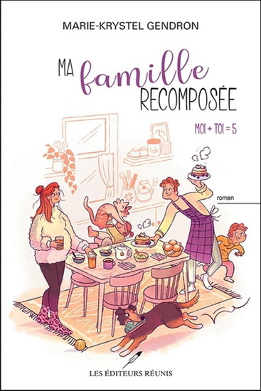 MA FAMILLE RECOMPOSEE. MOI + TOI = 5