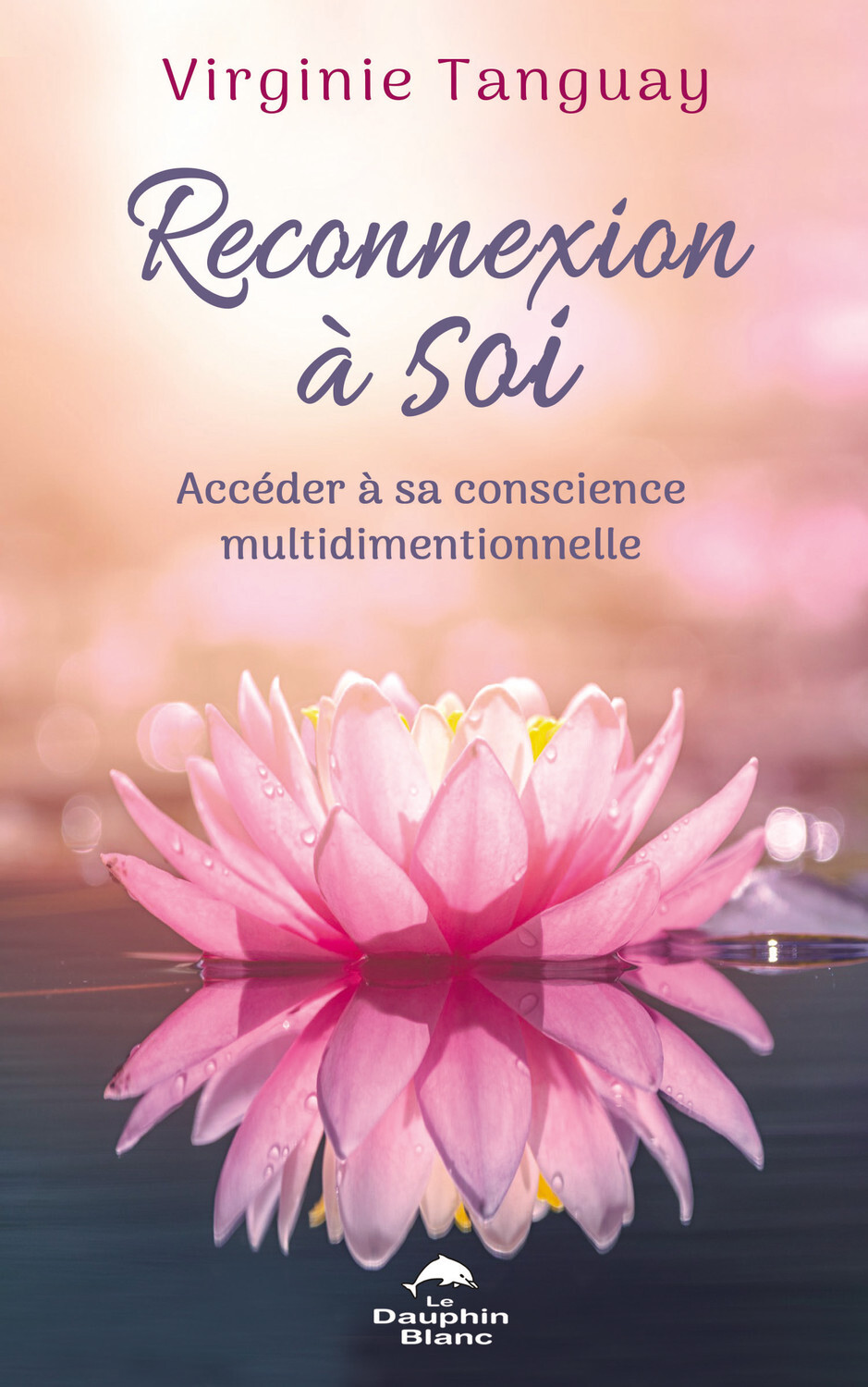 Reconnexion à Soi - Accéder à sa conscience multidimentionnelle