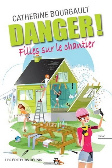 DANGER ! FILLES SUR LE CHANTIER