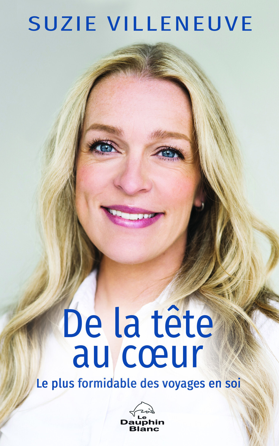 De la tête au coeur - Le plus formidable des voyages en soi