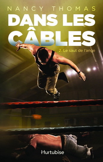 DANS LES CABLES V 02 LE SAUT DE L'ANGE