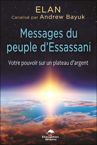 Messages du peuple d'Essassani - Votre pouvoir sur un plateau d'argent