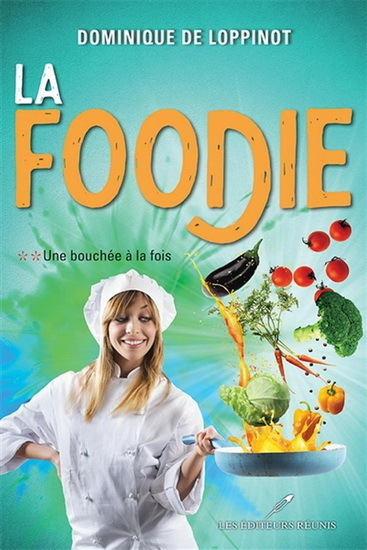 LA FOODIE V 02 UNE BOUCHEE A LA FOIS