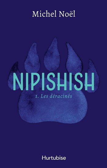 NIPISHISH V 01 LES DERACINES