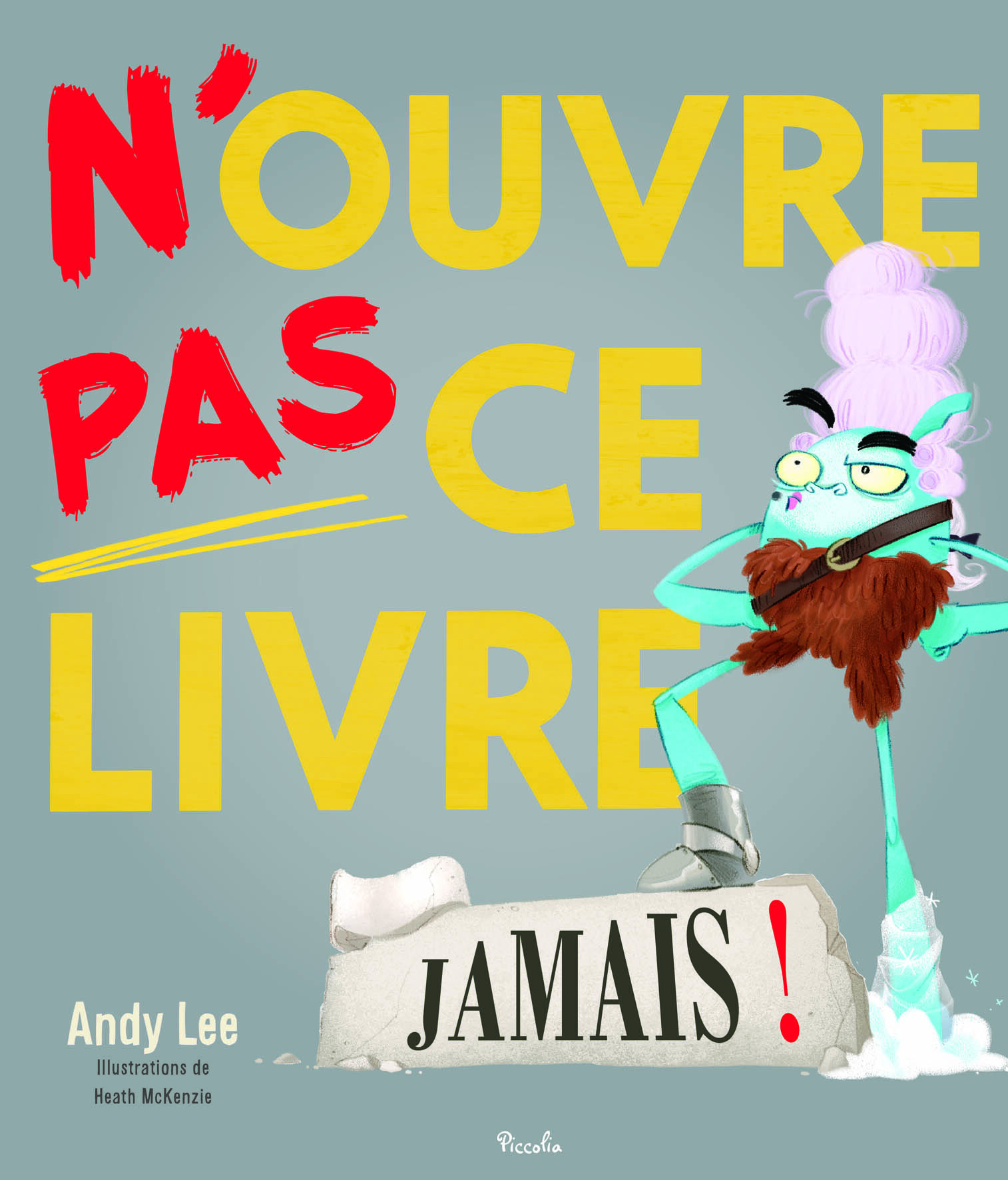 N'ouvre pas ce livre Jamais !