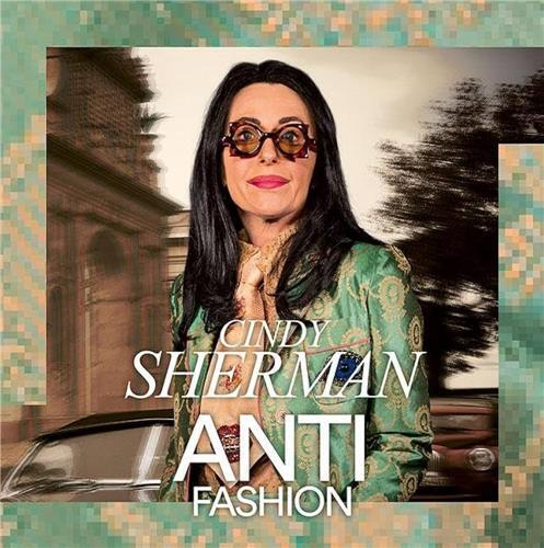 Cindy Sherman Anti-Fashion /anglais/nEerlandais