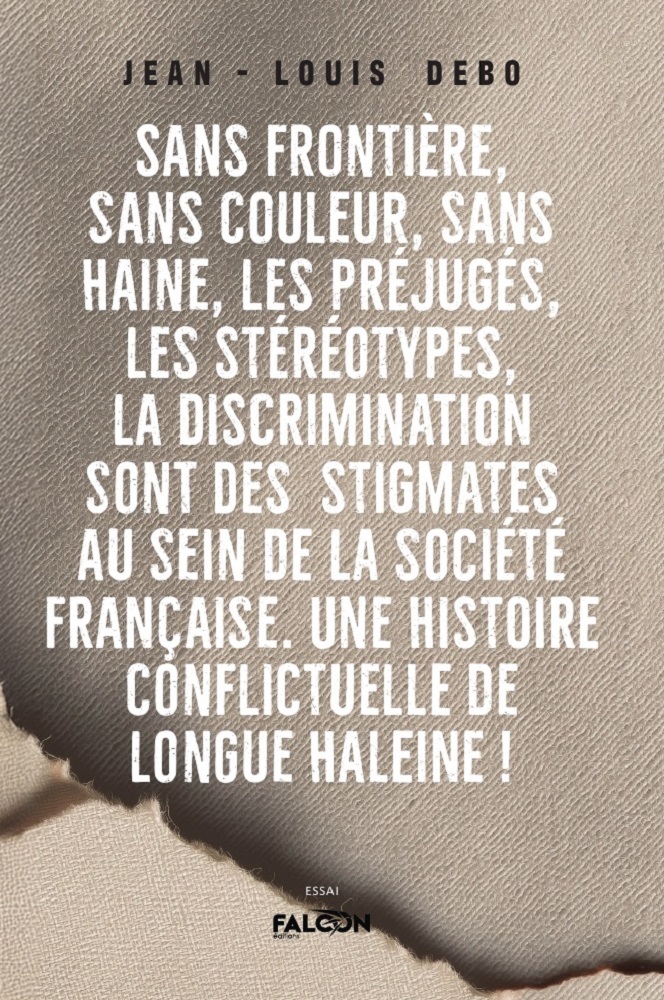 Sans frontière, sans couleur, sans haine, les préjugés, les stéréotypes, la discrimination sont des