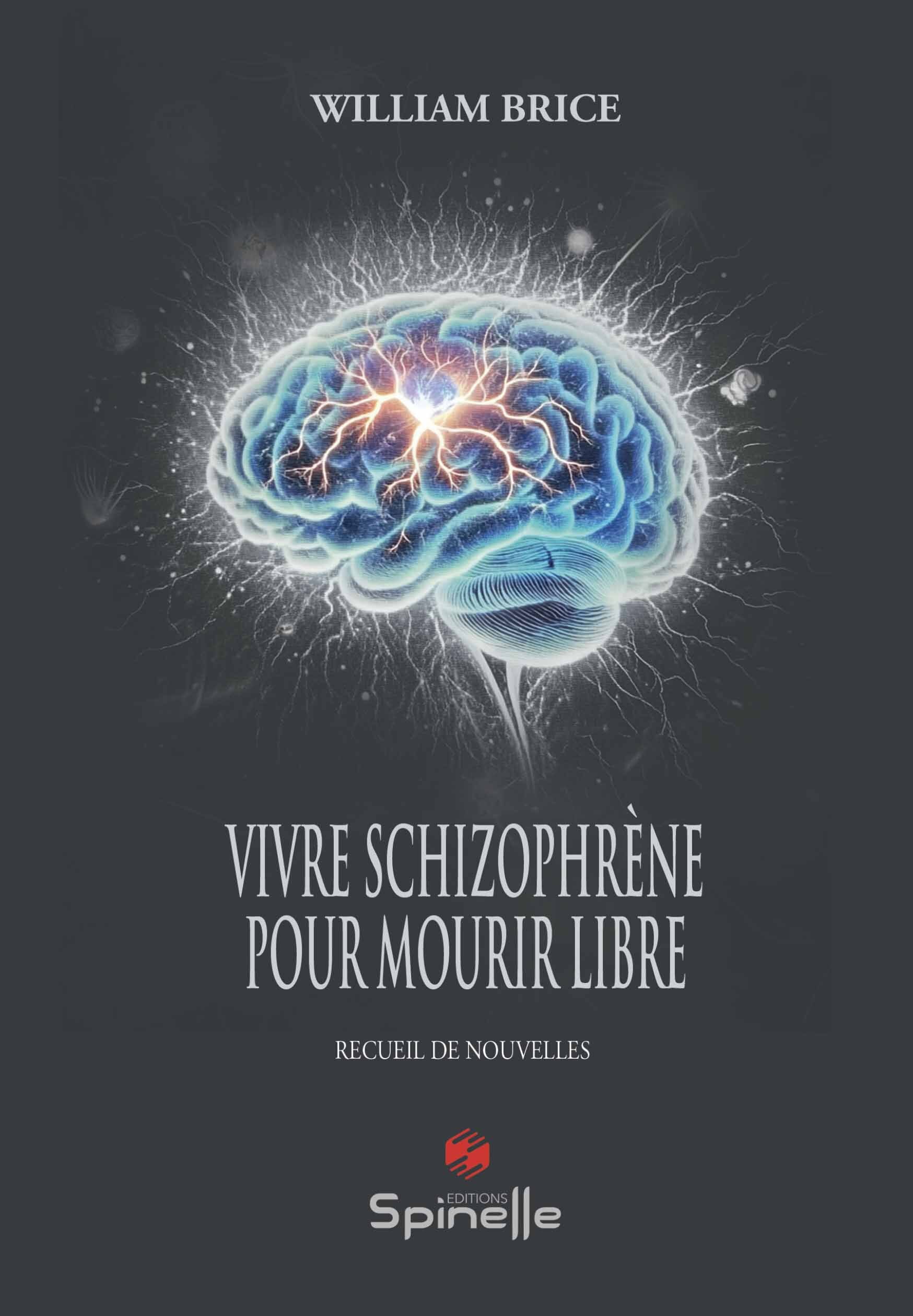 Vivre schizophrène pour mourir libre