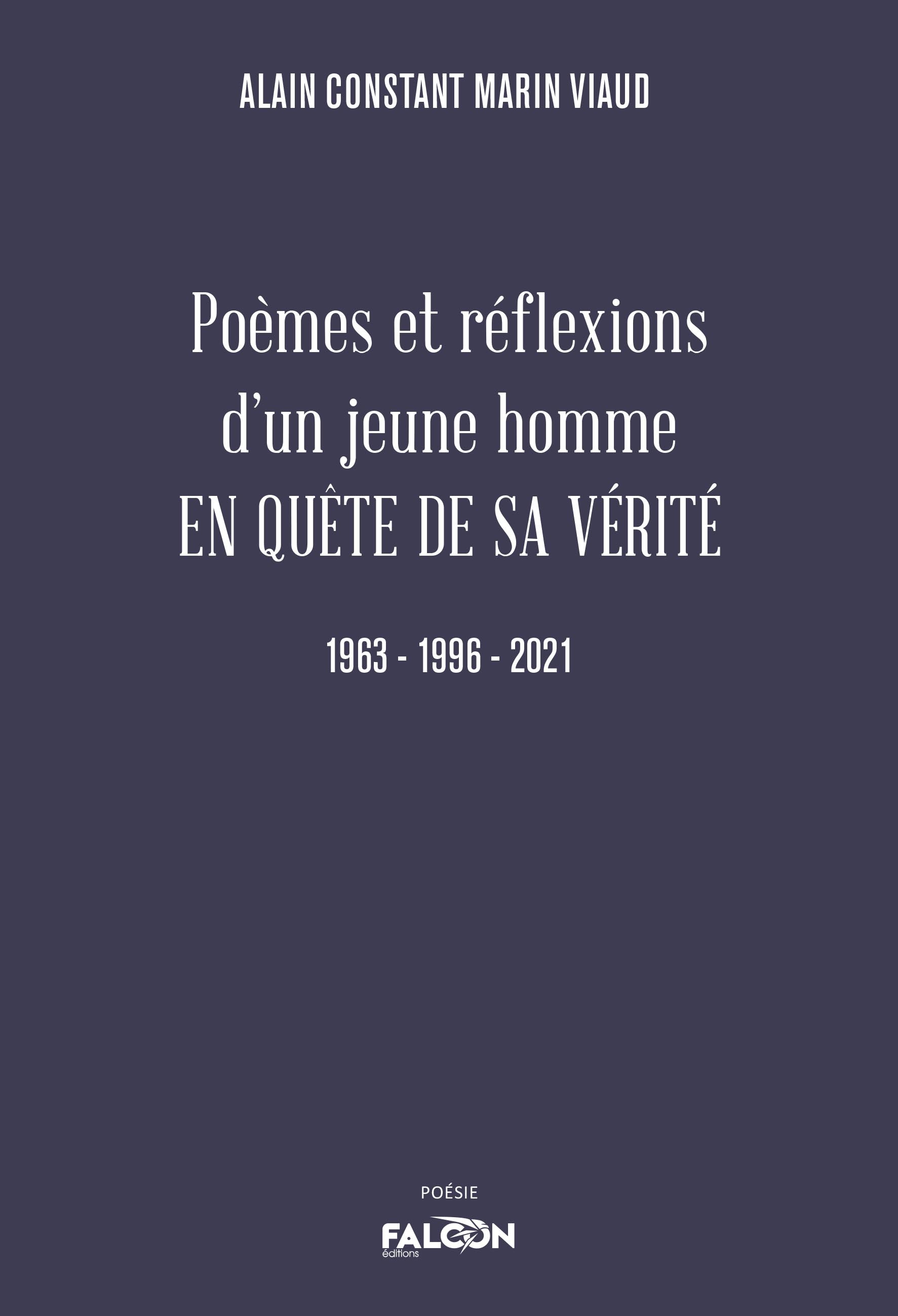 Poèmes et réflexions d’un jeune homme EN QUÊTE DE SA VÉRITÉ