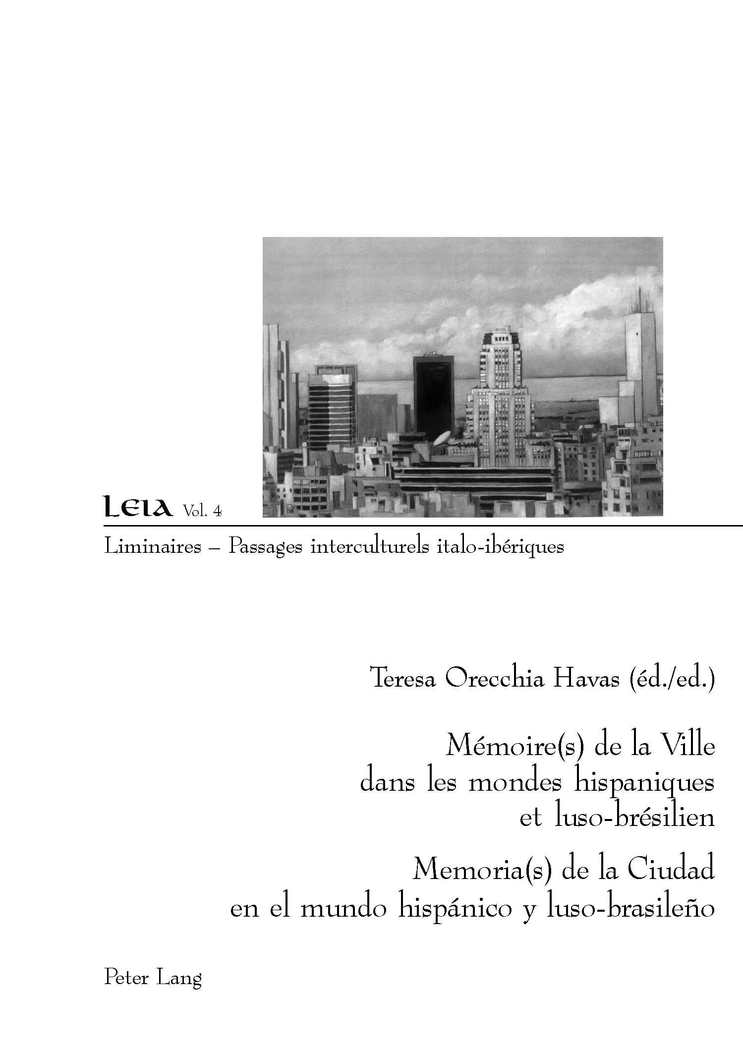 MEMOIRE(S) DE LA VILLE DANS LES MONDES HISPANIQUES ET LUSO-BRESILIEN - MEMORIA(S) DE LA CIUDAD EN EL