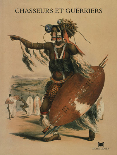 Chasseurs et guerriers - [exposition, Paris, Musée Dapper, 30 avril-30 septembre 1998]