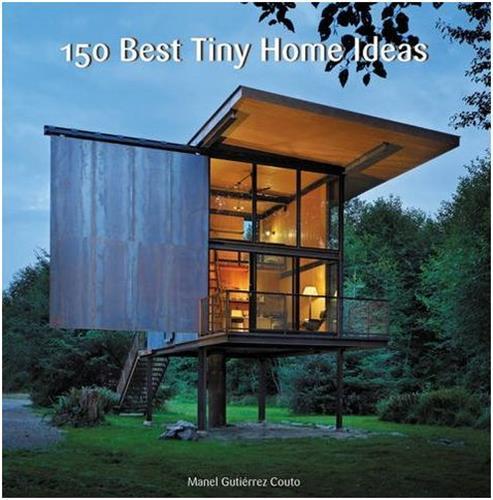 150 Best Tiny Home Ideas /anglais