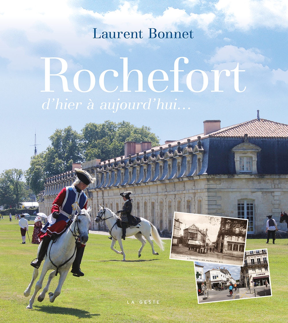 ROCHEFORT D'HIER A AUJOURD'HUI