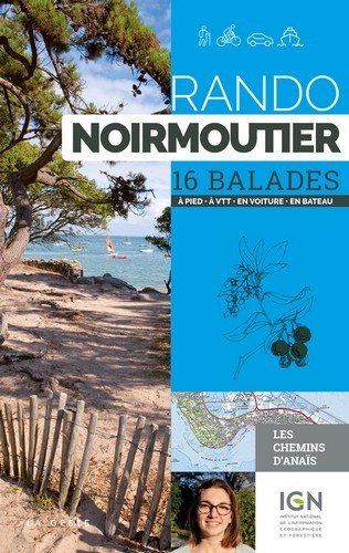 RANDO - NOIRMOUTIER YEU 16 BALADES A PIED A VTT EN VOITURE EN BATEAU