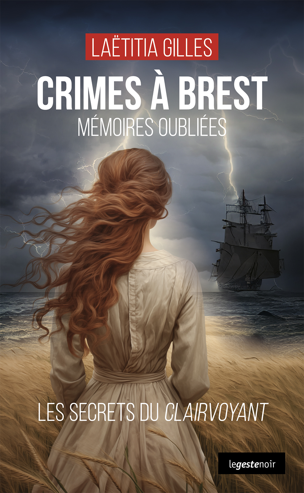 CRIMES A BREST - MEMOIRES OUBLIEES LES SECRETS DU CLAIRVOYANT (COLL. GESTE NOIR)