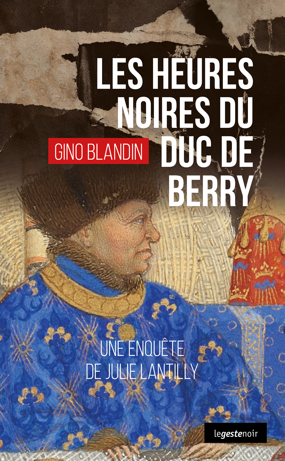 HEURES NOIRES DU DUC DE BERRY (GESTE) (COLL. GESTE NOIR)