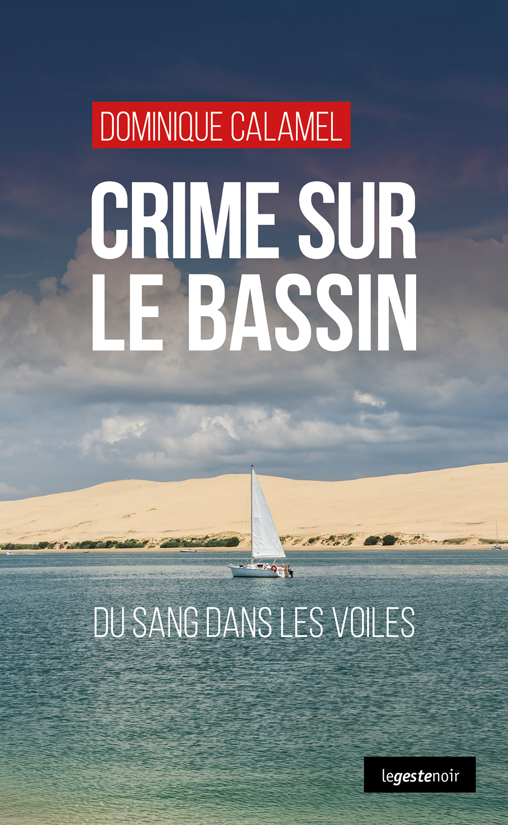 CRIME SUR LE BASSIN (GESTE) - DU SANG DANS LES VOILES (COLL. GESTE NOIR)