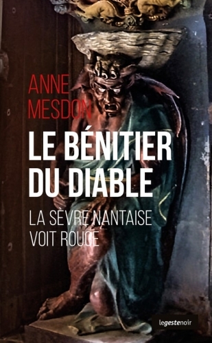 LE BENITIER DU DIABLE - LA SEVRE NANTAISE VOIT ROUGE