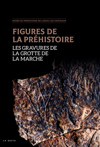 FIGURES DE LA PREHISTOIRE - LES GRAVURES DE LA GROTTE DE LA MARCHE