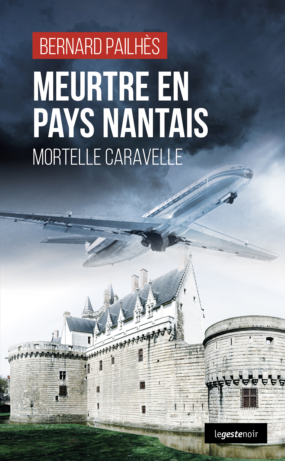 MEURTRE EN PAYS NANTAIS (GESTE) - MORTELLE CARAVELLE (COLL. GESTE NOIR)