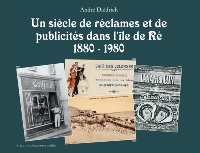 SIECLE DE RECLAMES ET DE PUBLICITES DANS L'ILE DE RE (1880-1980) (BP)