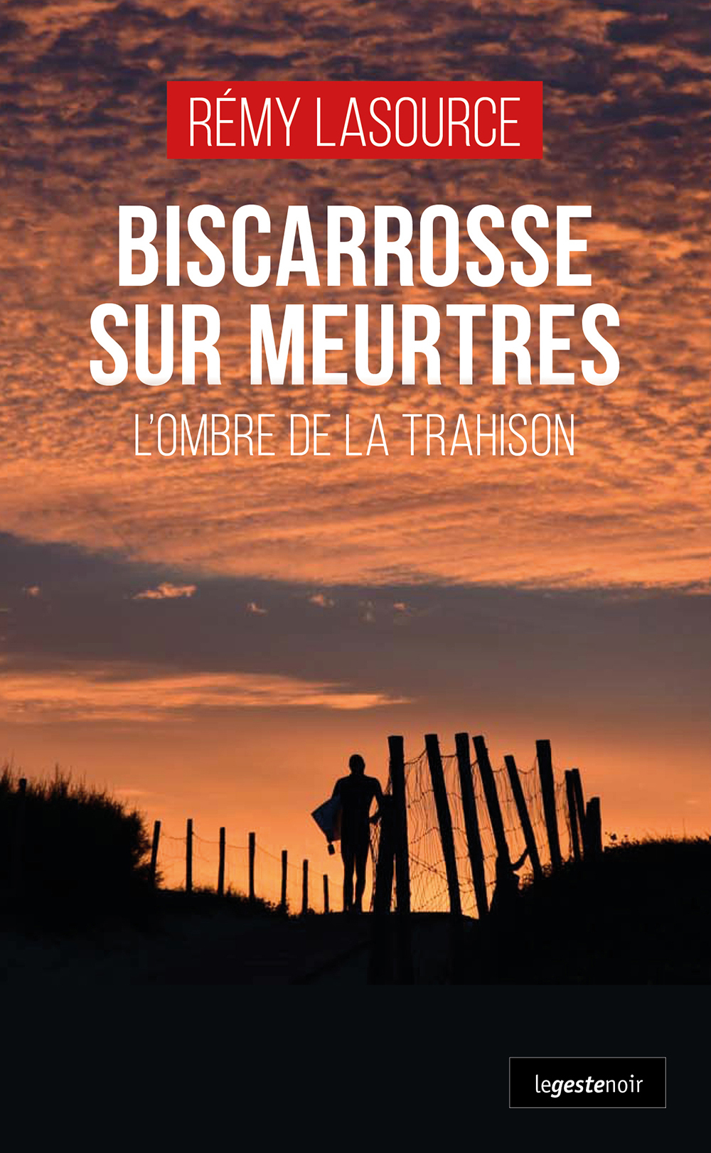 BISCARROSSE SUR MEURTRES (GESTE) - L'OMBRE DE LA TRAHISON (COLL. GESTE NOIR)