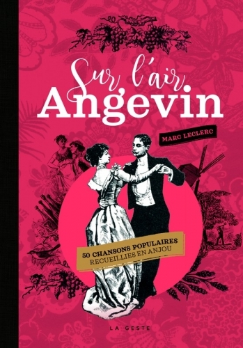 SUR L'AIR ANGEVIN - 50 CHANSONS POPULAIRES RECUEILLIES EN ANJOU
