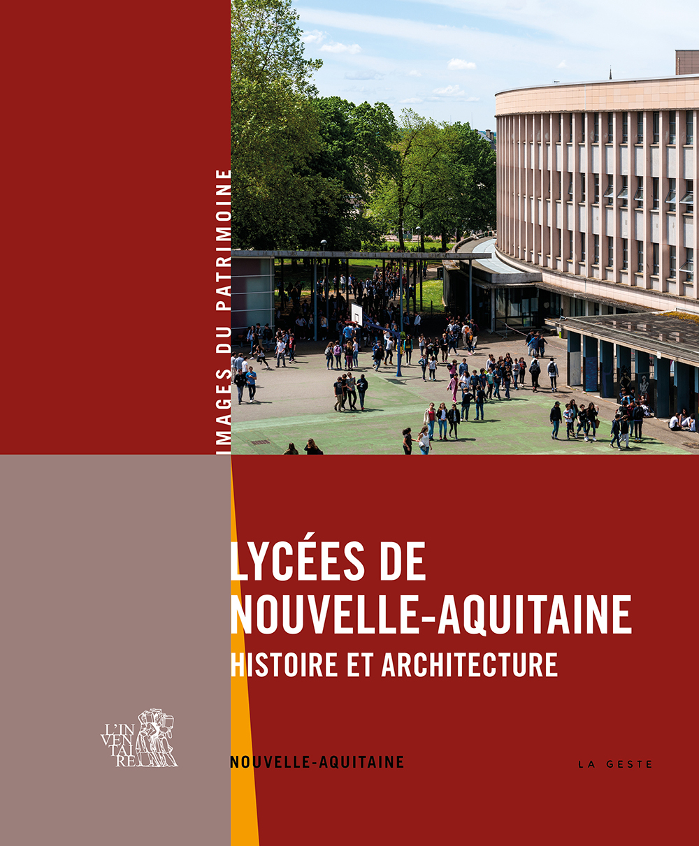 LYCEES DE NOUVELLE-AQUITAINE (GESTE) - HISTOIRE ET ARCHITECTURE
