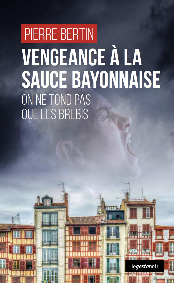 VENGEANCE A LA SAUCE BAYONNAISE (POCHE) COLL. GESTE NOIR