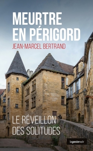 MEURTRE EN PERIGORD - LE REVEILLON DES SOLITUDES