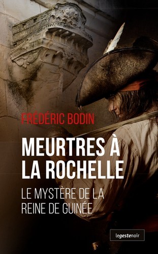 Meurtres à La Rochelle - le mystère de la reine de Guinée