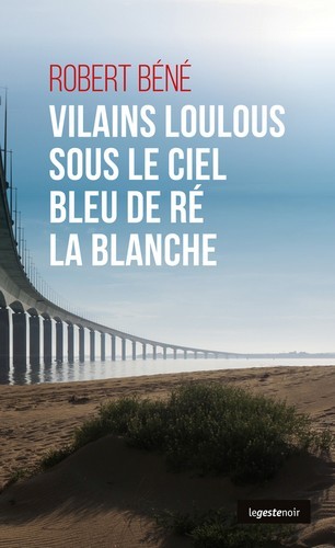 VILAINS LOULOUS SOUS LE CIEL BLEU DE RÉ LA BLANCHE