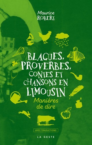 BLAGUES PROVERBES CONTES ET CHANSONS EN LIMOUSIN MANIERES DE DIRE