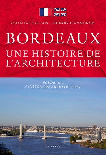 BORDEAUX UNE HISTOIRE DE L'ARCHITECTURE (FRA-ANG)  (GESTE)  (BP)