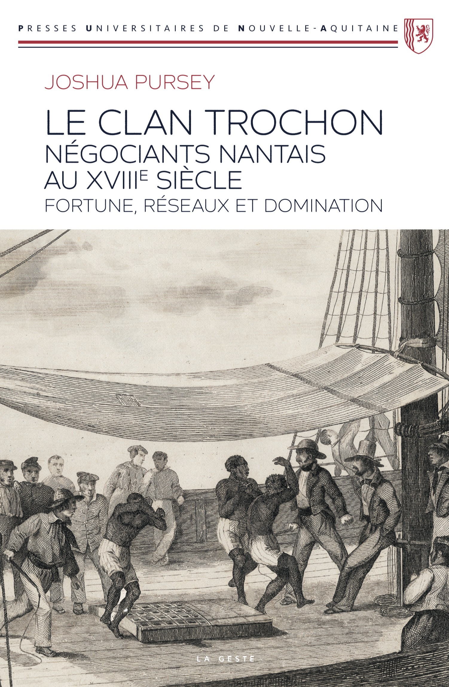 CLAN TROCHON NEGOCIANTS NANTAIS AU XVIIE SIECLE - FORTUNE RESEAUX ET DOMINATION