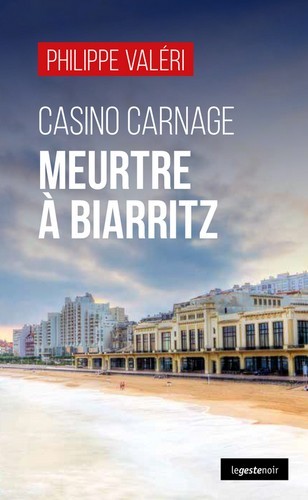 CASINO CARNAGE MEURTRE A BIARRITZ (POCHE) COLL GESTE NOIR