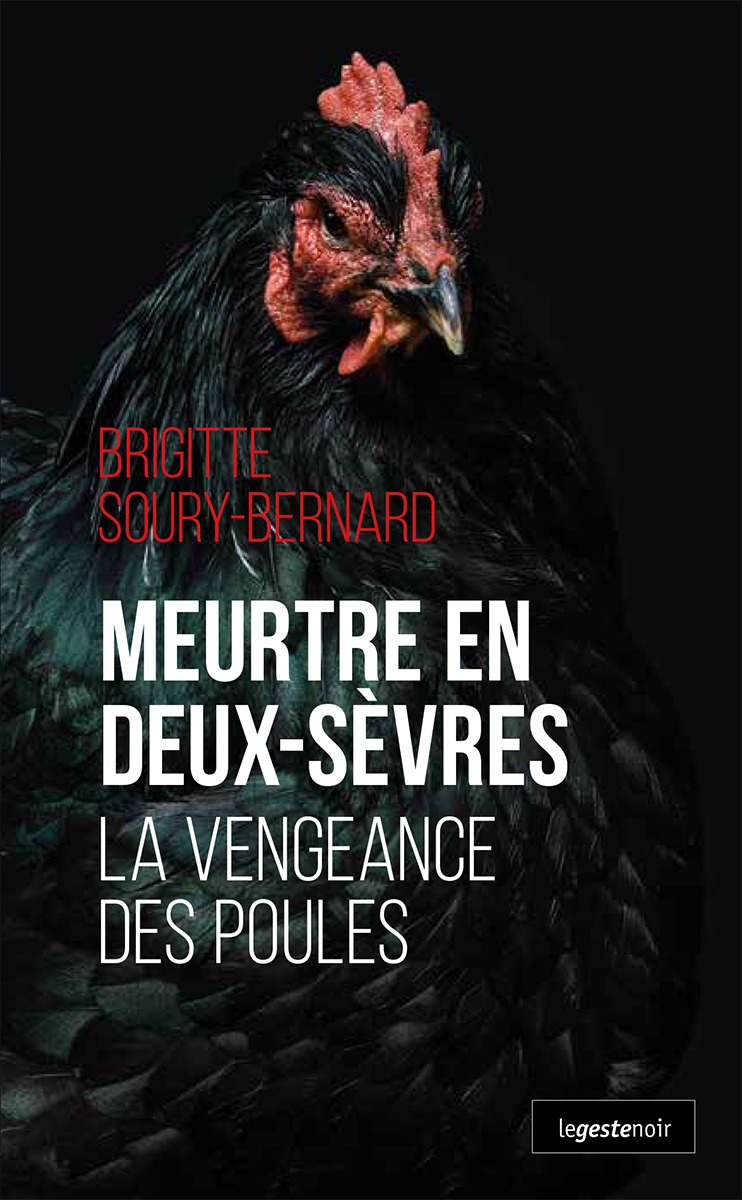 MEURTRE EN DEUX-SEVRES - LA VENGEANCE DES POULES (GESTE) COLL. GESTE NOIR (AE)