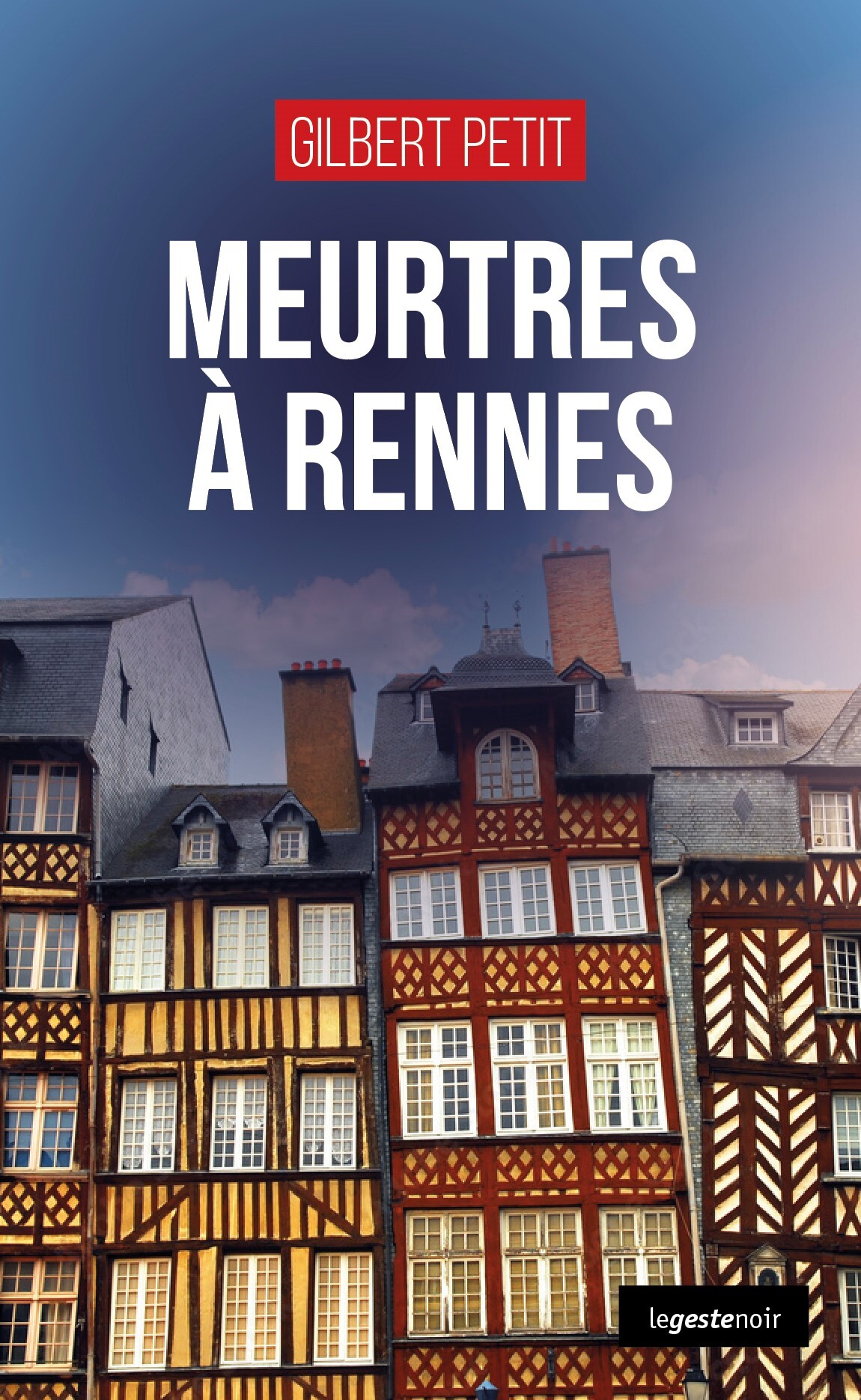 MEURTRES A RENNES (GESTE) (COLL. GESTE NOIR)