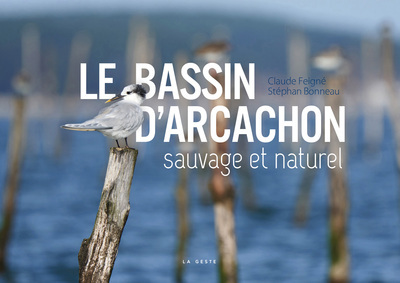 BASSIN D'ARCACHON SAUVAGE ET NATUREL (BEAU LIVRE) (BP)