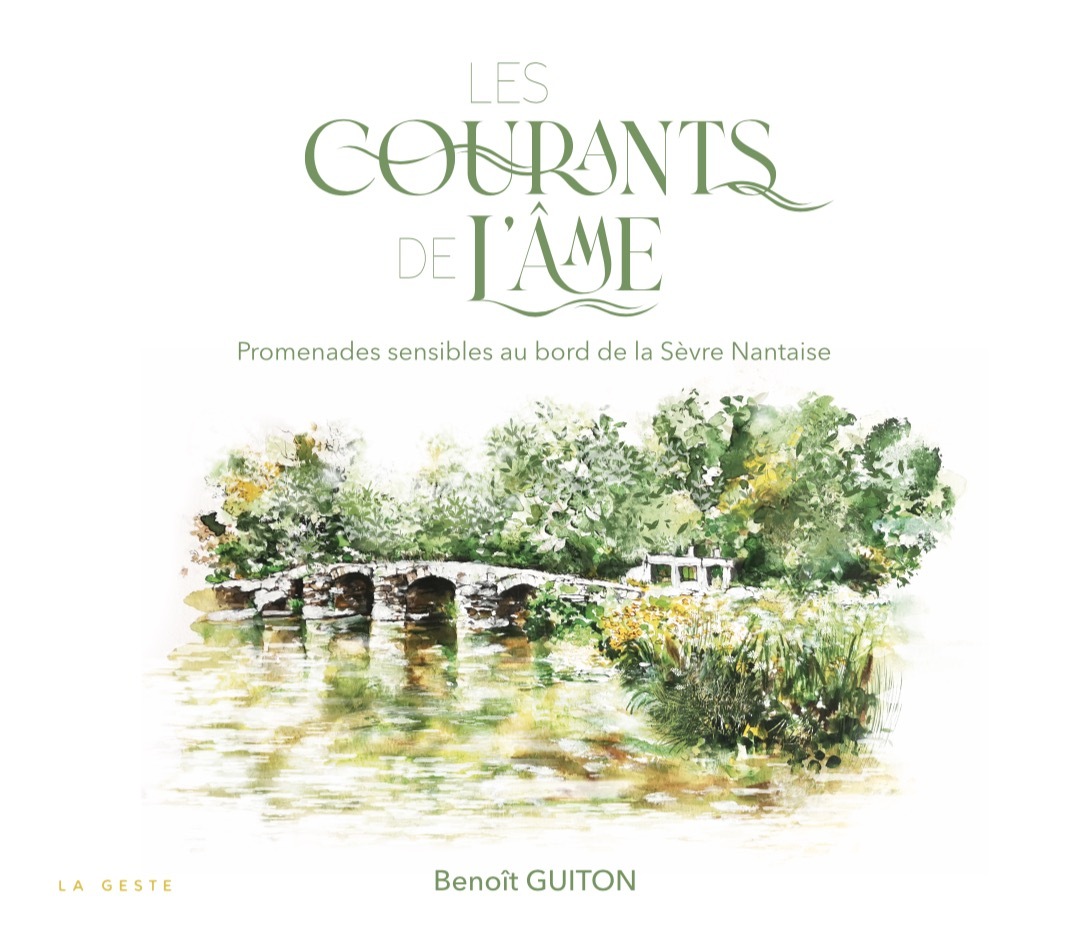 COURANTS DE L'AME (GESTE) - PROMENADES SENSIBLES AU BORD DE LA SEVRE NANTAISE