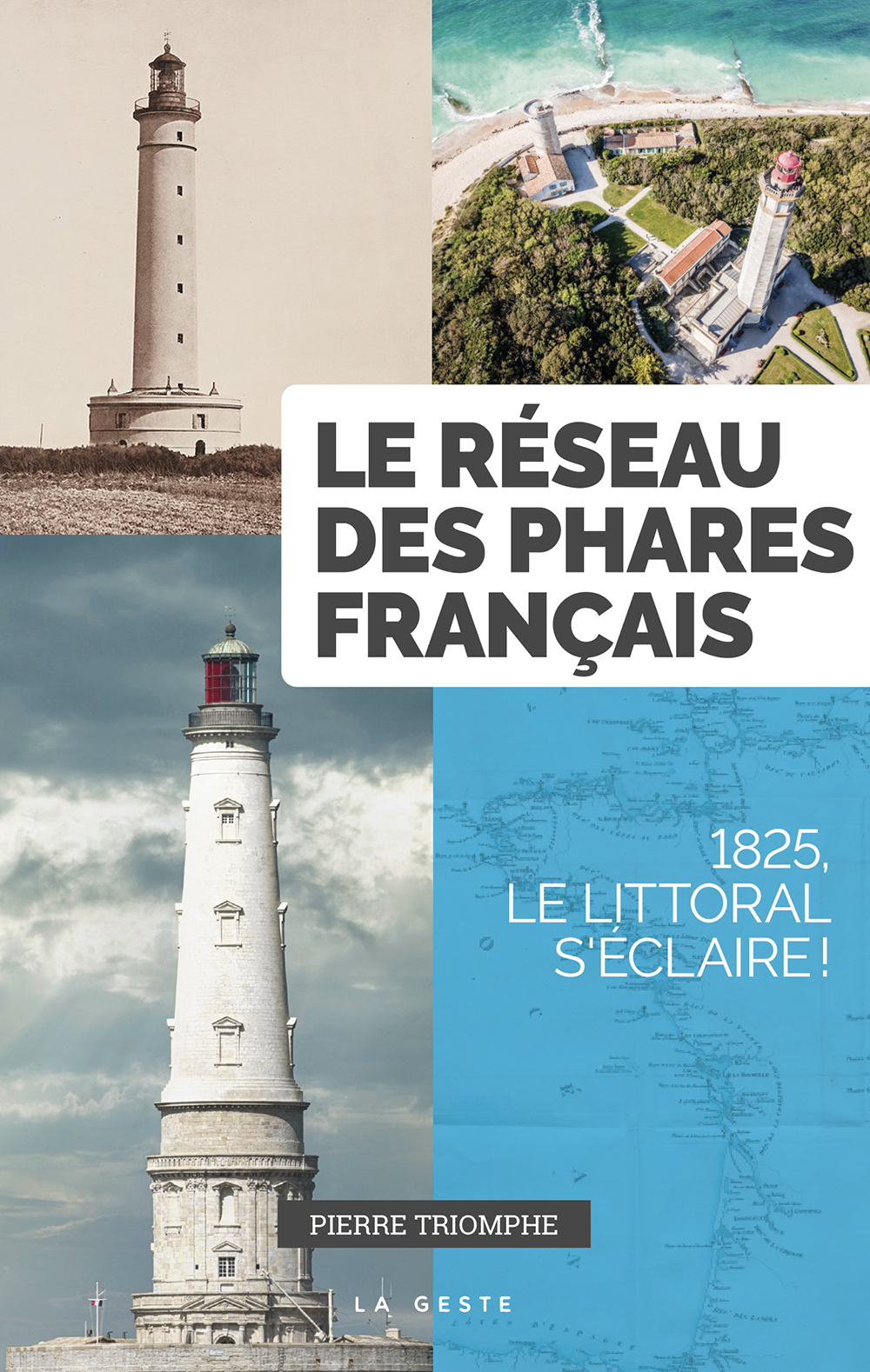 RESEAU DES PHARES FRANCAIS - 1825 LE LITTORAL S'ECLAIRE (GESTE)