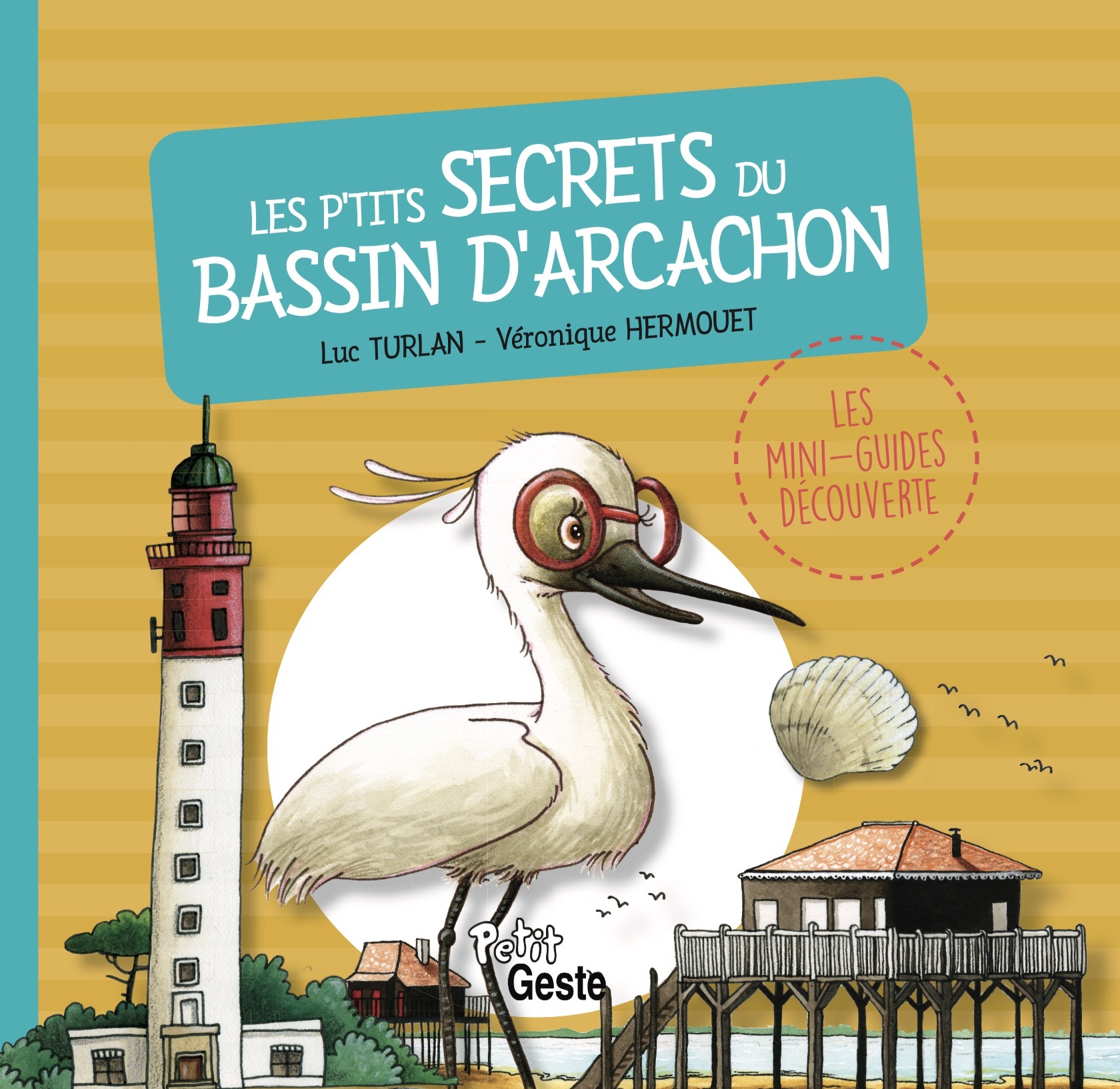 P'TITS SECRETS DU BASSIN D'ARCACHON (GESTE) REEDITION