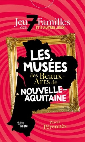 JEU DES 7 FAMILLES - LES MUSÉES DES BEAUX-ARTS DE NOUVELLE-AQUITAINE