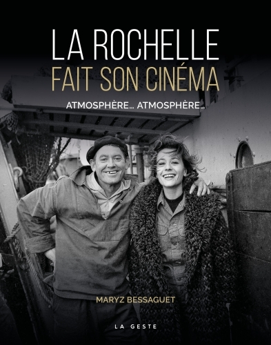 LA ROCHELLE FAIT SON CINÉMA - ATMOSPHÈRE... ATMOSPHÈRE