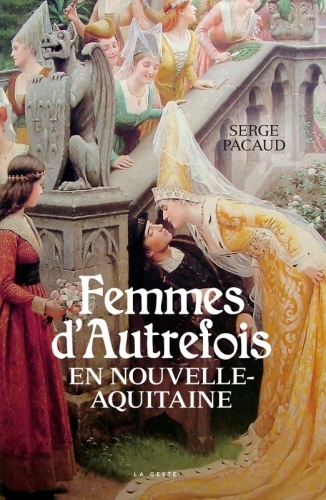 FEMMES D'AUTREFOIS EN NOUVELLE AQUITAINE
